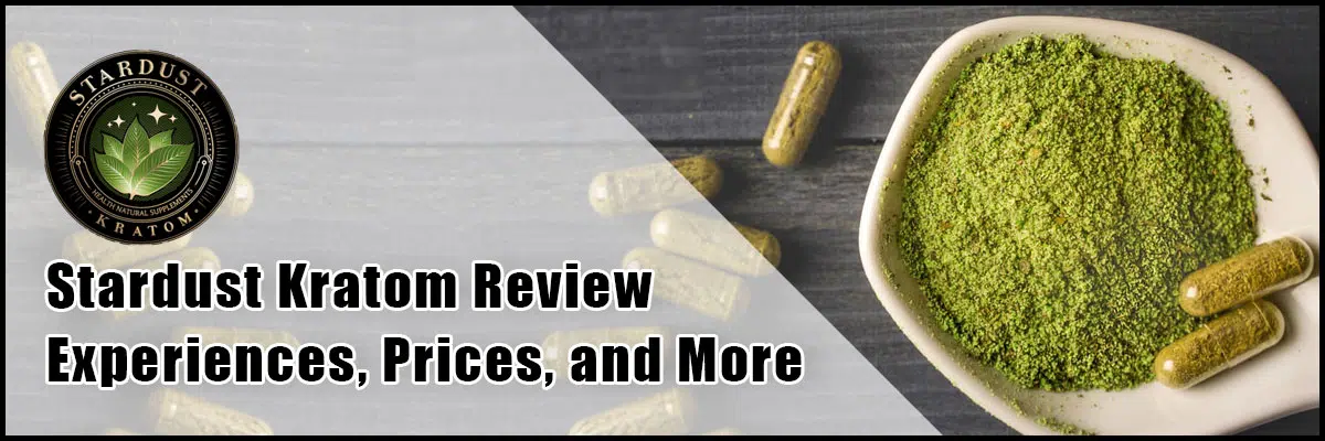 Stardust Kratom Review: Product Quality & Pricing