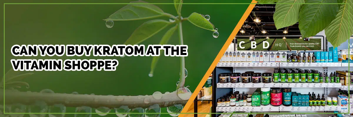 Is Kratom Available at The Vitamin Shoppe?