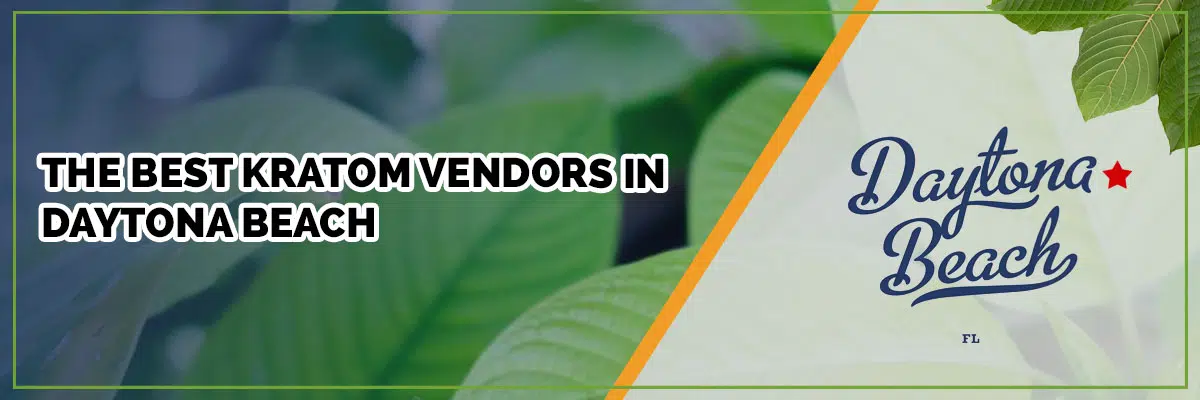 The Best Kratom Vendors in Daytona Beach