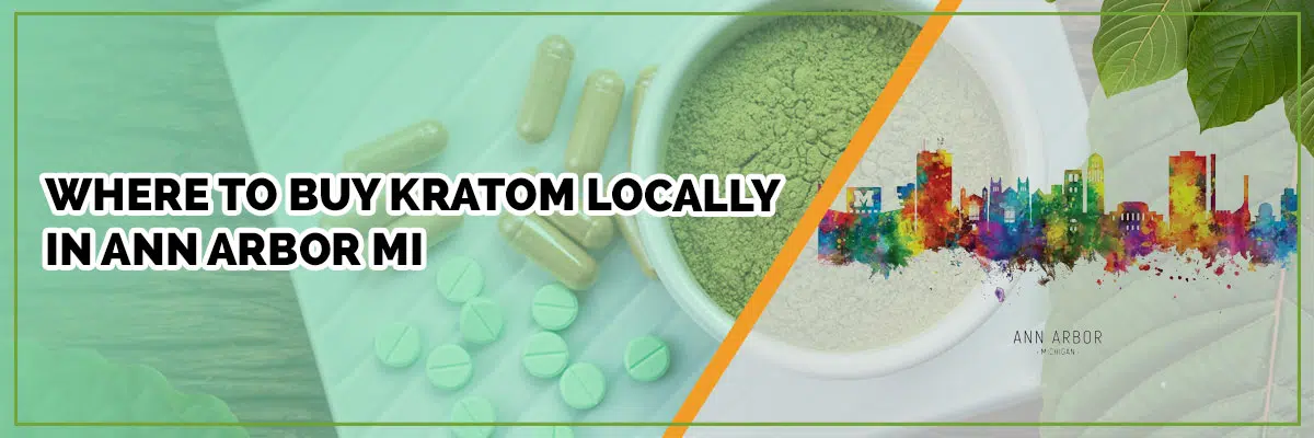 Best Places to Buy Kratom in Ann Arbor, MI