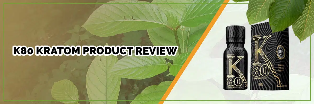 K80 Kratom Review: Quality, Pricing & Product Details